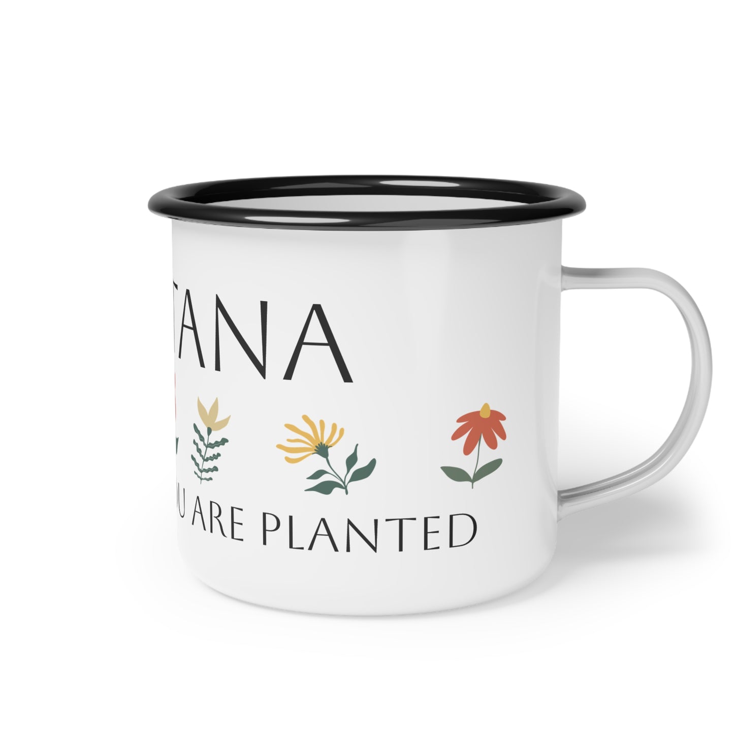 Montana Bloom Where You Are Planted Enamel Camp Cup - Floral Coffee Mug for Nature Lovers